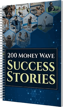 Free Bonus #3: 200 Money Wave Success Stories